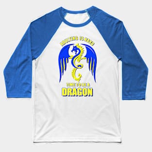 Time to be a Dragon Baseball T-Shirt